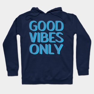 Good Vibes Only Hoodie